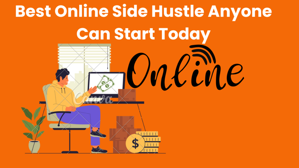 Best Online Side Hustle Anyone Can Start Today