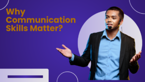 The Importance of Communication Skills: Why They Matter in Every Aspect of Life